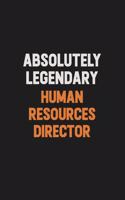 Absolutely Legendary Human Resources Director