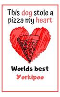 This Dog Stole A Pizza My Heart Worlds Best Yorkipoo: Cute Yorkie Dog Diaries Card Quote Journal / Notebook / Diary / Greetings / Appreciation Gift (6 x 9 - 110 Blank Lined Pages)