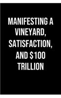 Manifesting A Vineyard Satisfaction And 100 Trillion