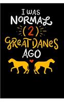 I Was Normal Two Great Danes Ago: 120 Pages I 6x9 I Cornellnotes I Funny German Dog & Great Danes Gift I Apparel