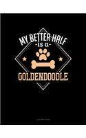 My Better Half Is A Goldendoodle