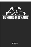 Dunking Mechanic Notebook: Basketball Notebook (6x9 inches) with Blank Pages ideal as a Hoops Journal. Perfect as a Scrimmage and exercise Book or Sketchbook for all Gym Rats 