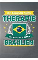 Ich brauche keine Therapie ich muss nur nach Brasilien