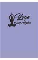 Yoga Is My Religion