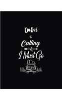 Dubai Is Calling & I Must Go