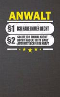 Anwalt §1 Ich Habe Immer Recht §2 Sollte Ich Einmal Nicht Recht Haben, Tritt Ganz Automatisch §1 in Kraft