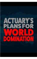 Actuary's Plans for World Domination: 6x9 Medium Ruled 120 Pages Notebook Journal