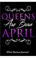 Queens Are Born In April Wine Review Journal