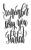 Remember Why You Started: 6x9 College Ruled Line Paper 150 Pages