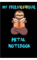 My Philoslothical Metal Notebook