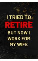 I Tried To Retire But Now I Work For My Wife