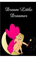 Dream Little Dreamer