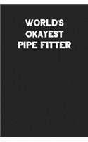 World's Okayest Pipe Fitter