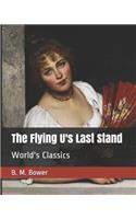 The Flying U's Last Stand: World's Classics