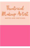 Theatrical Makeup Artist Notes and Sketches