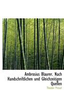 Ambrosius Blaurer. Nach Handschriftlichen Und Gleichzeitigen Quellen