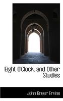 Eight O'Clock, and Other Studies: (English)