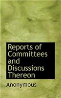 Reports of Committees and Discussions Thereon