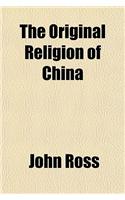 The Original Religion of China