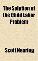 The Solution of the Child Labor Problem