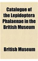 Catalogue of the Lepidoptera Phalaenae in the British Museum Volume 3