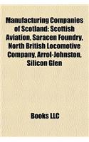 Manufacturing Companies of Scotland: Engineering Companies of Scotland, Ironworks and Steelworks in Scotland(English)