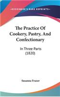 The Practice of Cookery, Pastry, and Confectionary