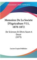 Memoires De La Societe D'Agriculture V11, 1870-1872