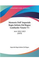Memorie Dell' Imperiale Regio Istituto Del Regno Lombardo-Veneto V1