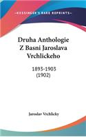 Druha Anthologie Z Basni Jaroslava Vrchlickeho: 1893-1903 (1902)