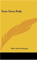Your Own Path