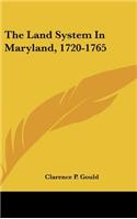 The Land System in Maryland, 1720-1765