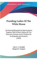 Presiding Ladies of the White House