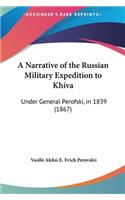 A Narrative of the Russian Military Expedition to Khiva