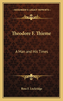 Theodore F. Thieme