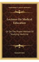 Lectures on Medical Education