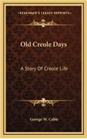 Old Creole Days: A Story Of Creole Life