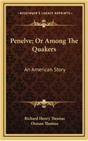 Penelve; Or Among The Quakers