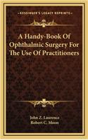 A Handy-Book of Ophthalmic Surgery for the Use of Practitioners