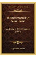 The Resurrection Of Jesus Christ