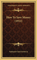 How To Save Money (1912)