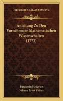 Anleitung Zu Den Vornehmsten Mathematischen Wissenschaften (1772)