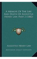 Memoir Of The Life And Death Of Augustus Henry Law, Part 2 (1882)