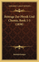 Beitrage Zur Physik Und Chemie, Book 1-3 (1838)
