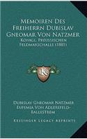 Memoiren Des Freiherrn Dubislav Gneomar Von Natzmer