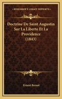Doctrine De Saint Augustin Sur La Liberte Et La Providence (1843)