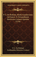 P. C. De Brabant, Medici Gandavensis Ad Expert. D. Fernandinum Henricum Cremers Epistola (1778)