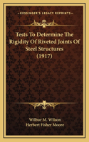 Tests To Determine The Rigidity Of Riveted Joints Of Steel Structures (1917)