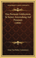 Das Normale Geldsystem In Seiner Anwendung Auf Preussen (1846)