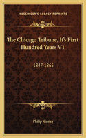 The Chicago Tribune, It's First Hundred Years V1